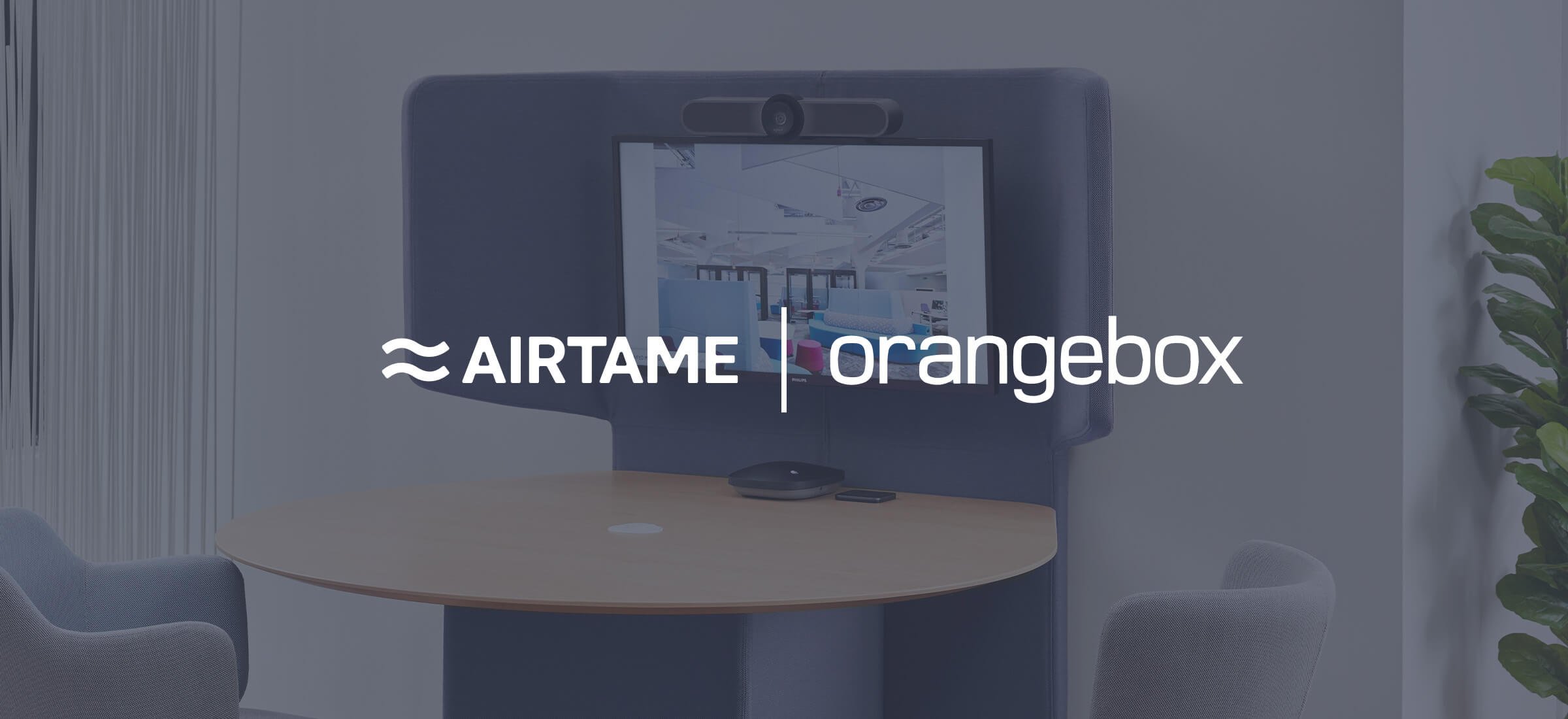 Airtame and Orangebox® Showcase Integrated Technology Tools with Modern Workplace Furniture Portfolio